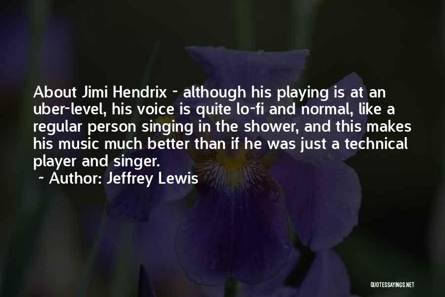 Jeffrey Lewis Quotes 477118
