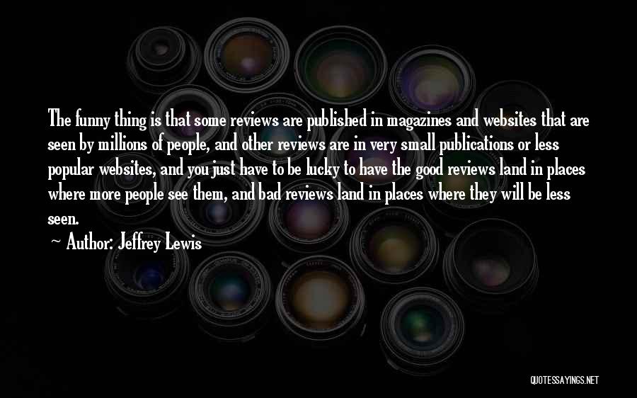 Jeffrey Lewis Quotes 506322