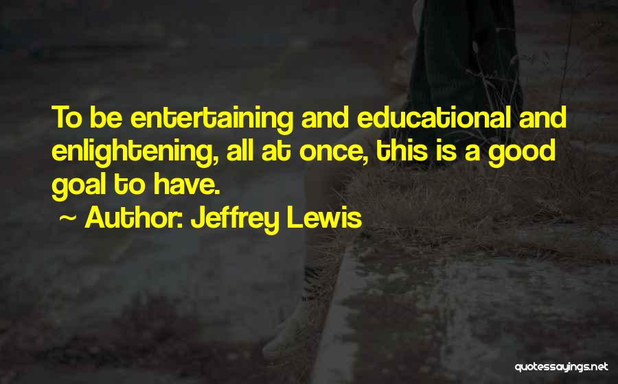 Jeffrey Lewis Quotes 957805