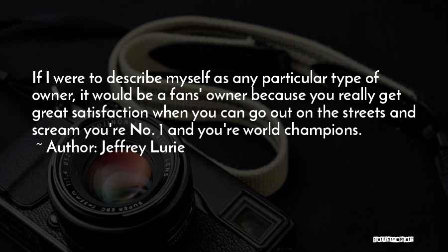 Jeffrey Lurie Quotes 355407