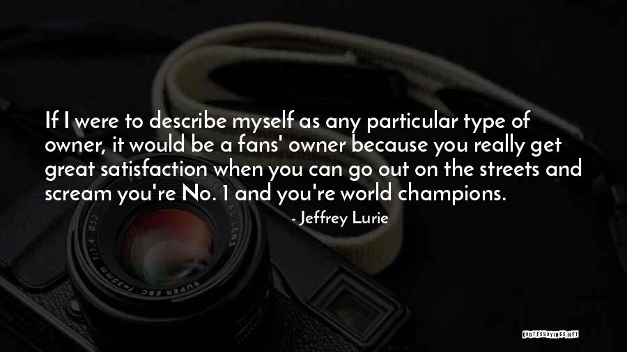 Jeffrey Lurie Quotes 355407 Jeffrey Lurie Quotes 355407