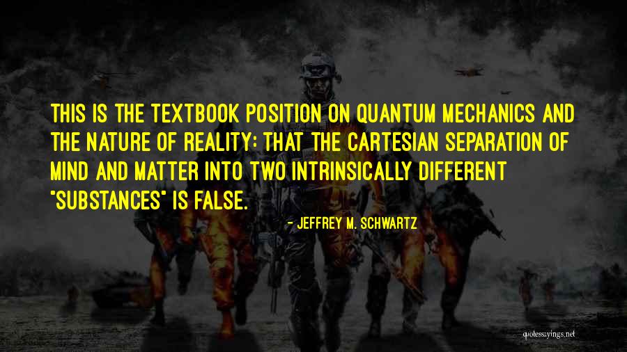 Jeffrey M. Schwartz Quotes 1566700