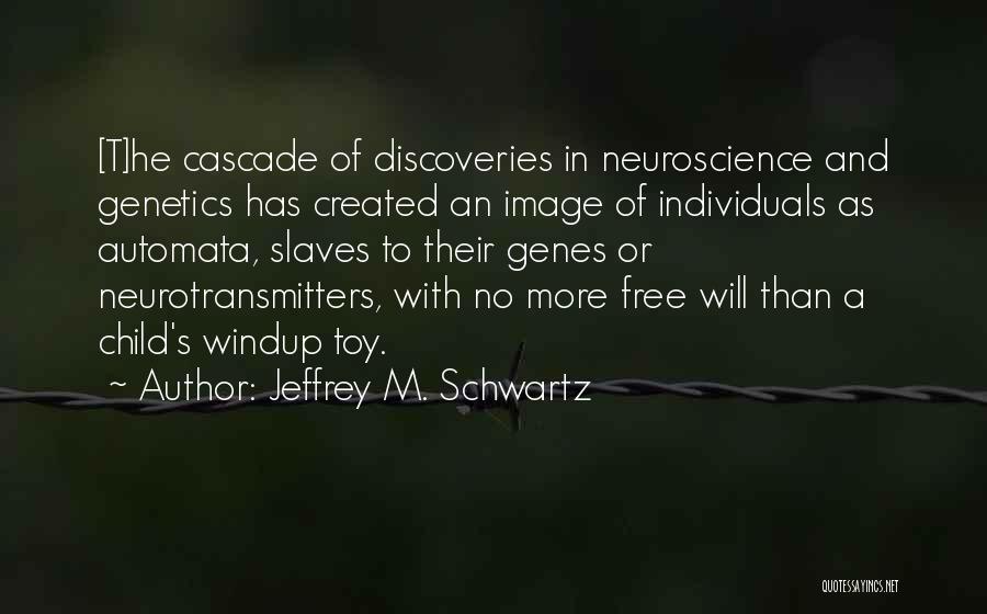 Jeffrey M. Schwartz Quotes 1724961