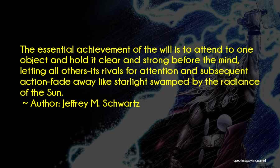 Jeffrey M. Schwartz Quotes 2088020