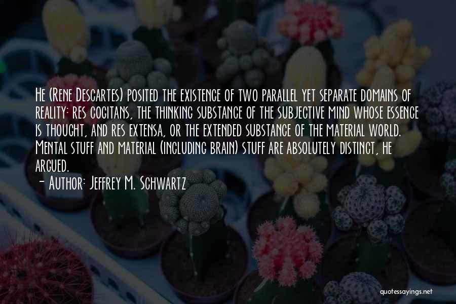 Jeffrey M. Schwartz Quotes 551957