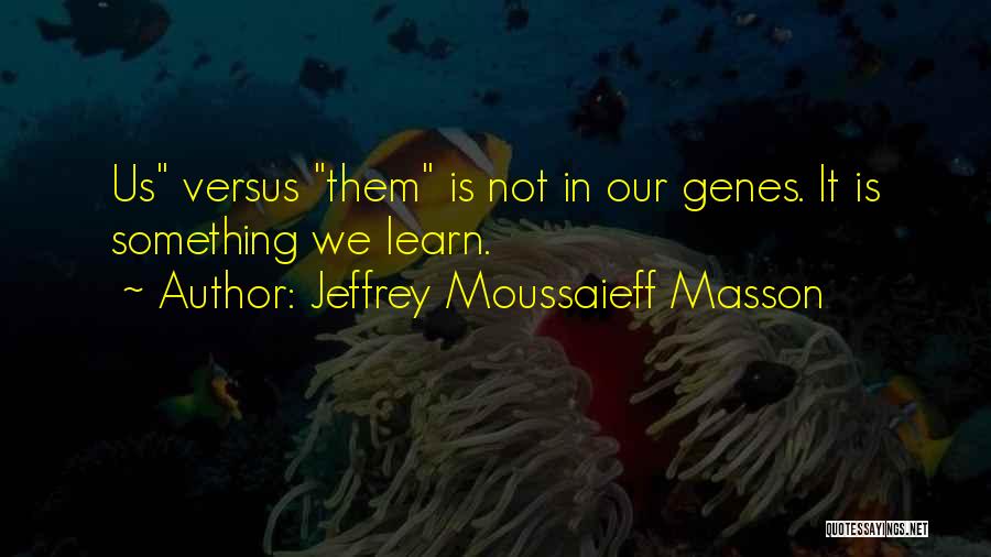 Jeffrey Moussaieff Masson Quotes 214910