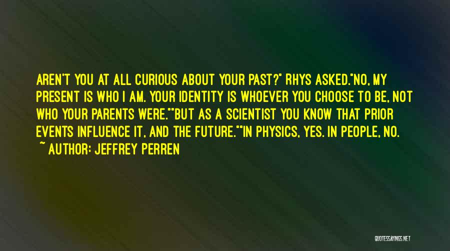 Jeffrey Perren Quotes 1894110