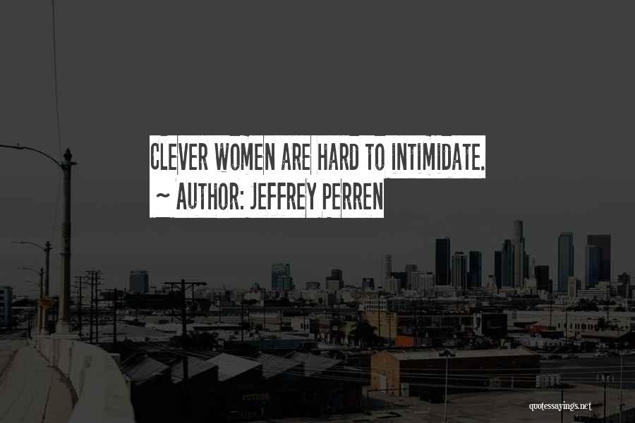Jeffrey Perren Quotes 738561