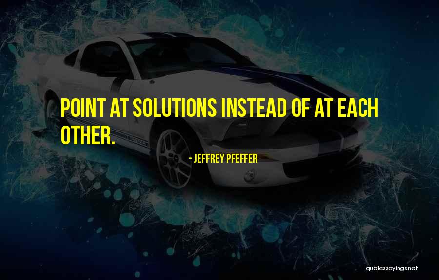 Jeffrey Pfeffer Quotes 98351