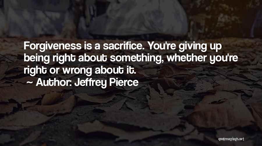 Jeffrey Pierce Quotes 1969805