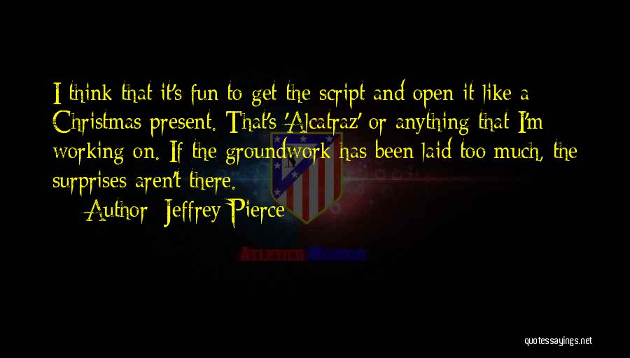 Jeffrey Pierce Quotes 957842