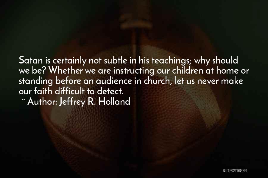 Jeffrey R. Holland Quotes 1017044