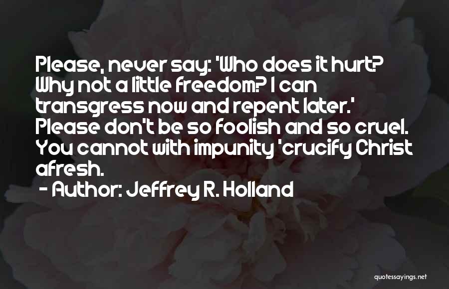 Jeffrey R. Holland Quotes 1119662