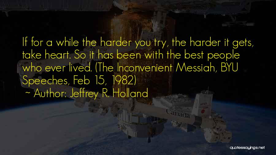 Jeffrey R. Holland Quotes 1183375