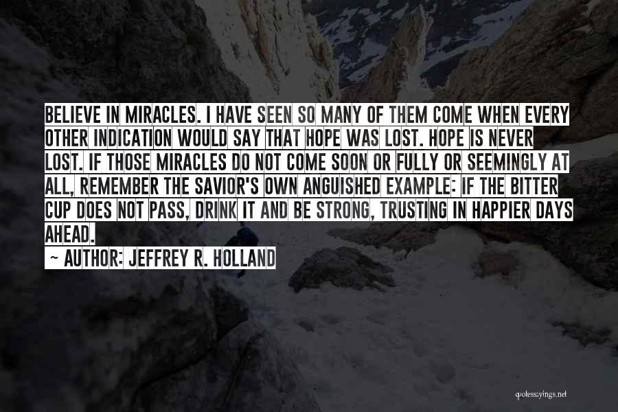 Jeffrey R. Holland Quotes 1193788