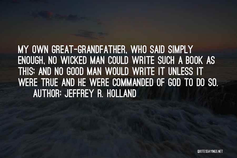 Jeffrey R. Holland Quotes 1341774