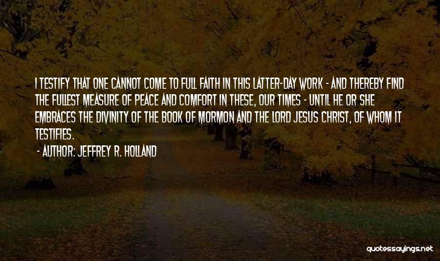 Jeffrey R. Holland Quotes 1361244