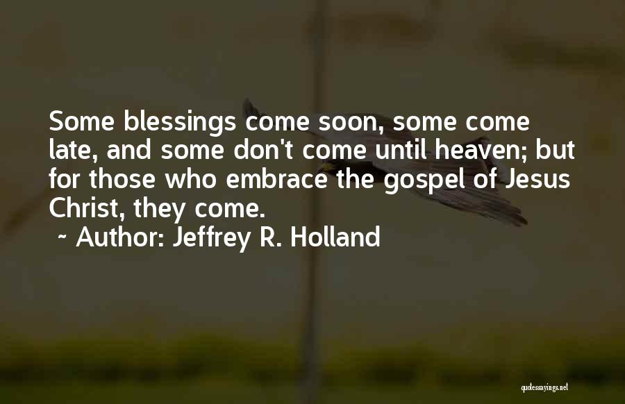 Jeffrey R. Holland Quotes 1784996