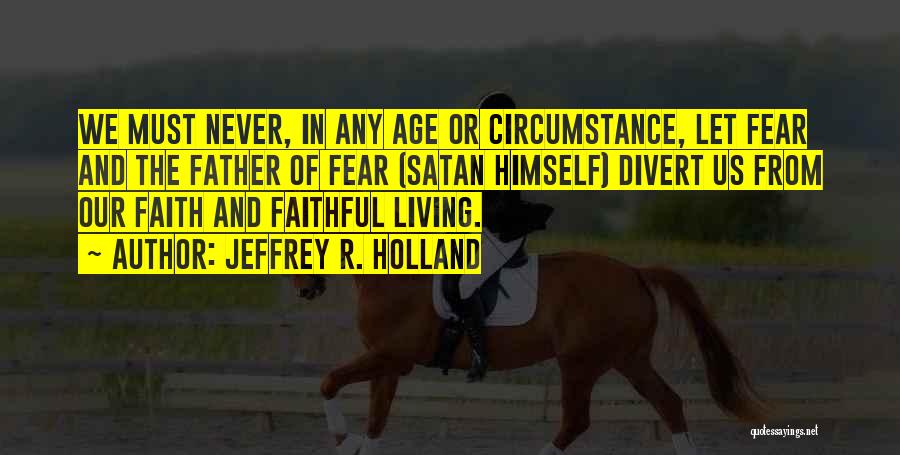 Jeffrey R. Holland Quotes 1949671