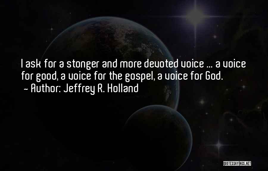 Jeffrey R. Holland Quotes 1982872