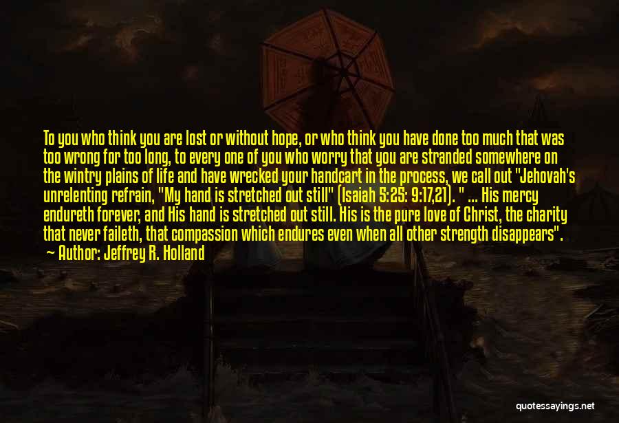 Jeffrey R. Holland Quotes 2064111