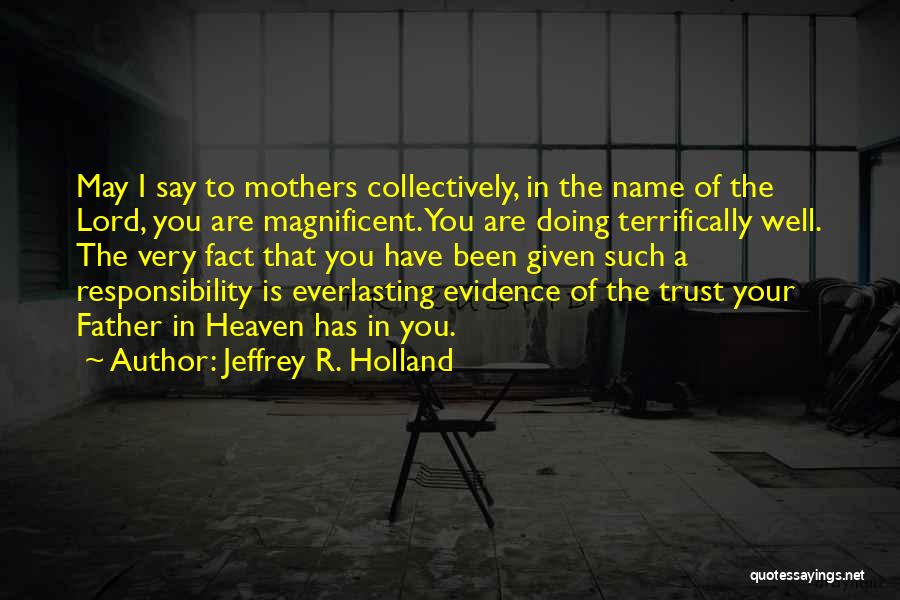 Jeffrey R. Holland Quotes 459359