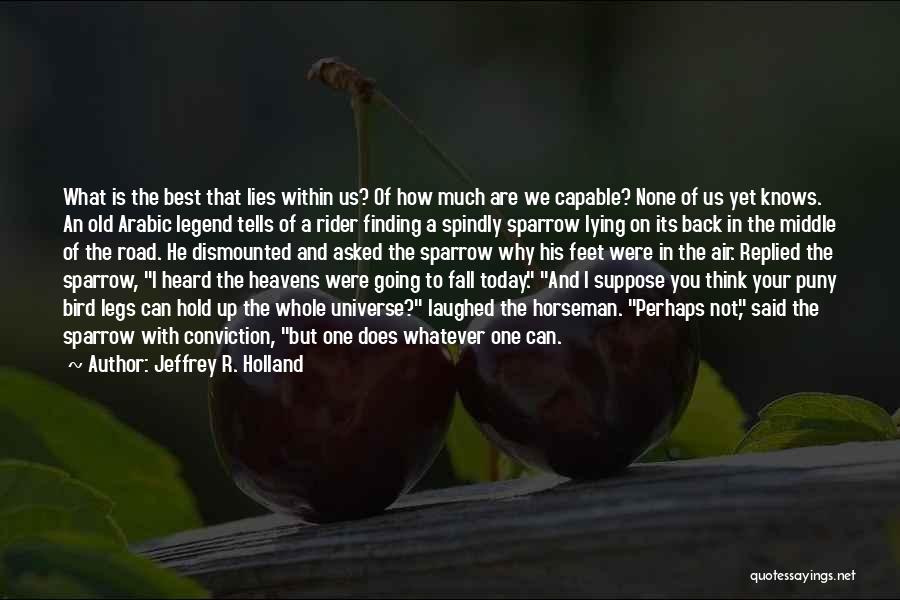 Jeffrey R. Holland Quotes 738398