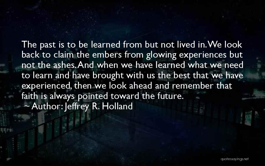 Jeffrey R. Holland Quotes 741068