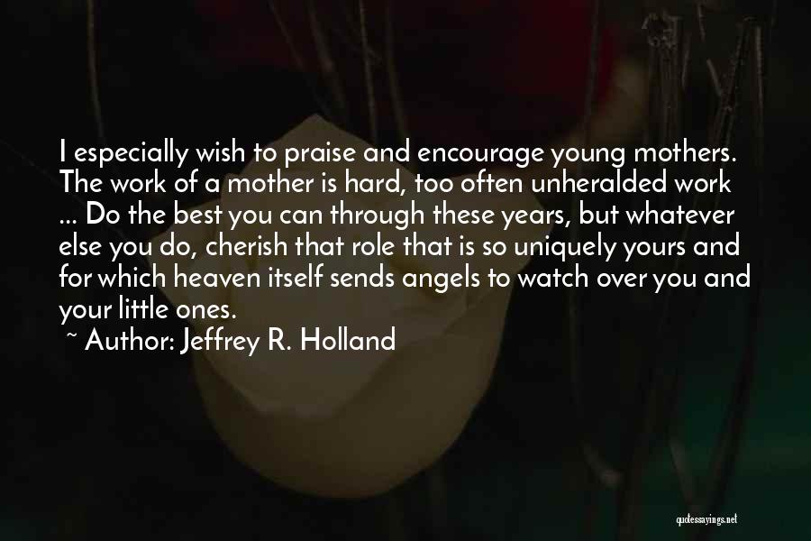 Jeffrey R. Holland Quotes 756942