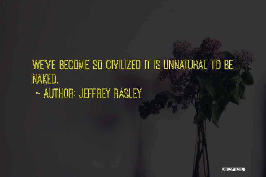 Jeffrey Rasley Quotes 542859