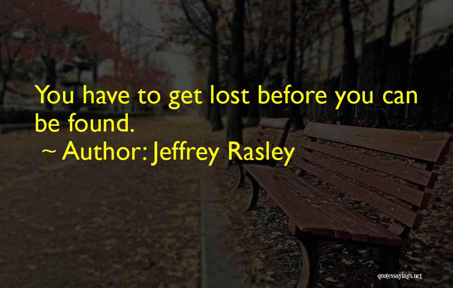 Jeffrey Rasley Quotes 841187