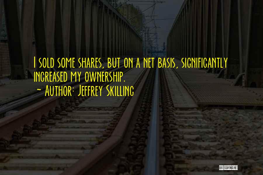 Jeffrey Skilling Quotes 1200254