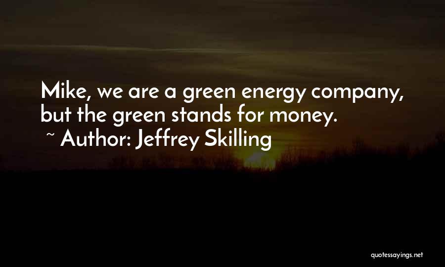 Jeffrey Skilling Quotes 2236873