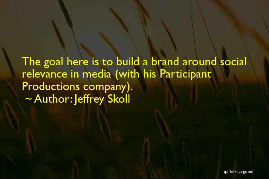 Jeffrey Skoll Quotes 1648003