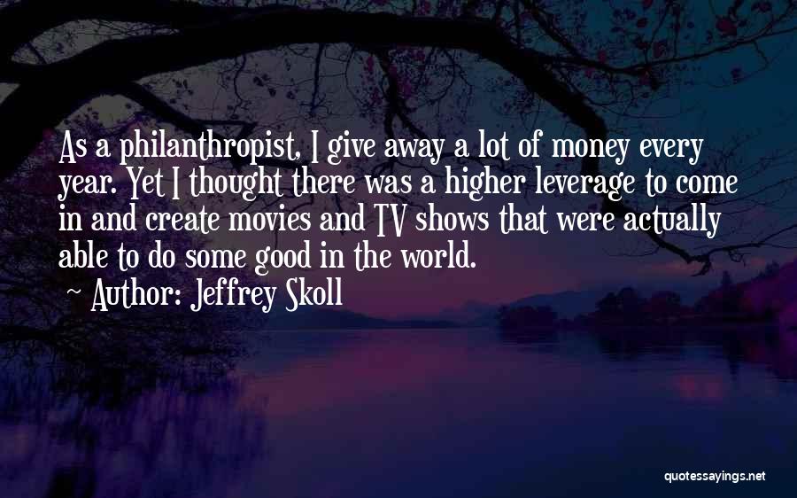 Jeffrey Skoll Quotes 843454