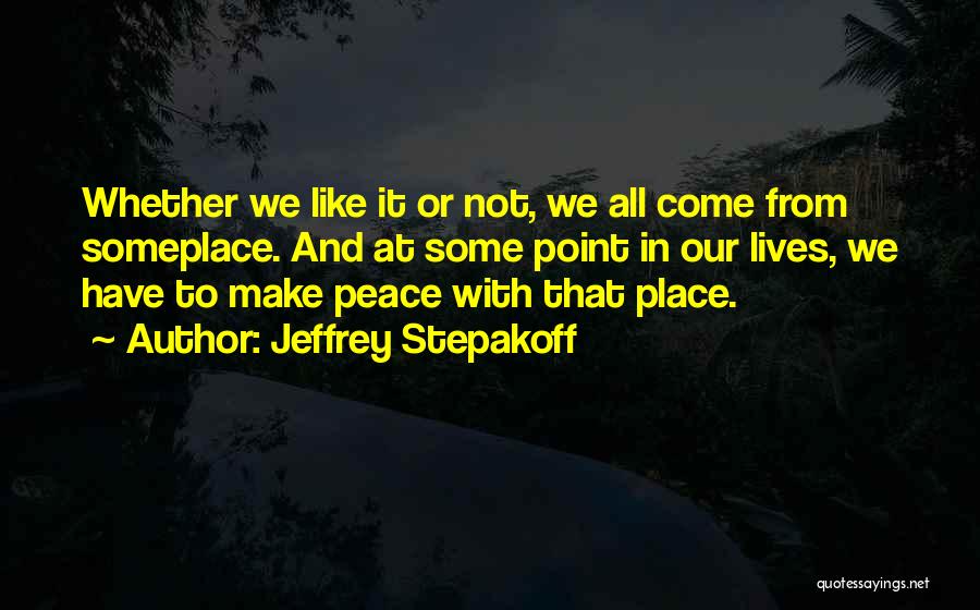 Jeffrey Stepakoff Quotes 899398