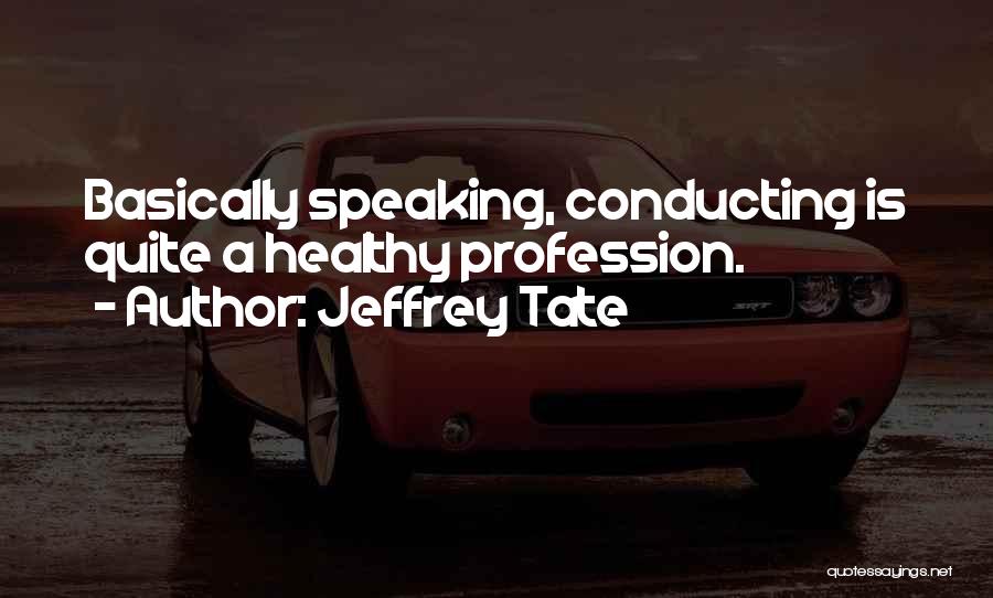 Jeffrey Tate Quotes 1529891