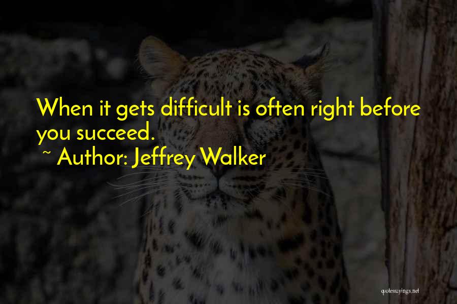 Jeffrey Walker Quotes 1373646