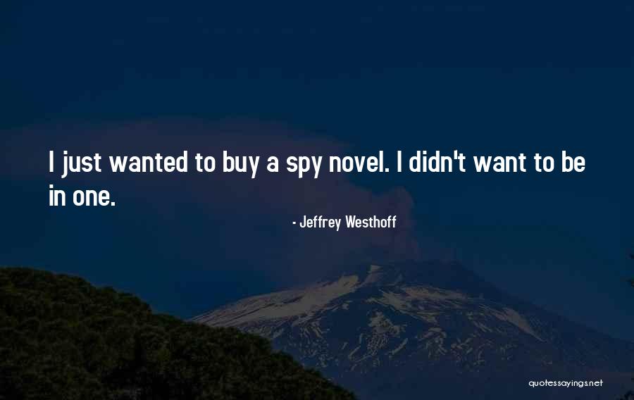Jeffrey Westhoff Quotes 1534445 Jeffrey Westhoff Quotes 1534445