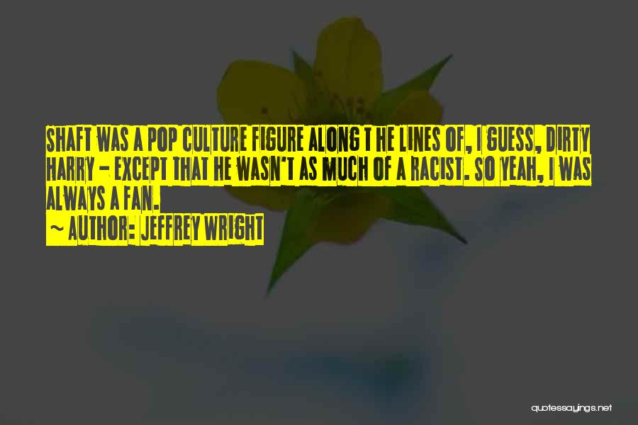 Jeffrey Wright Quotes 1512395