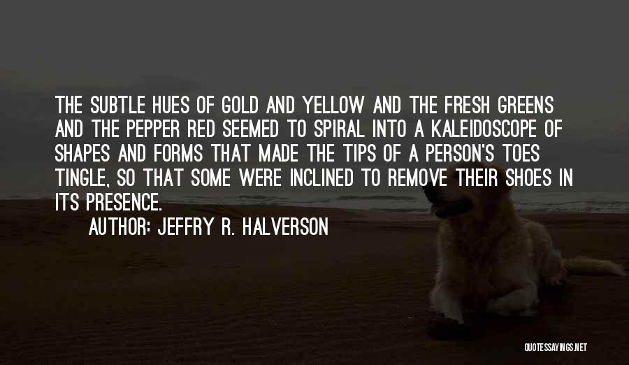 Jeffry R. Halverson Quotes 1919878
