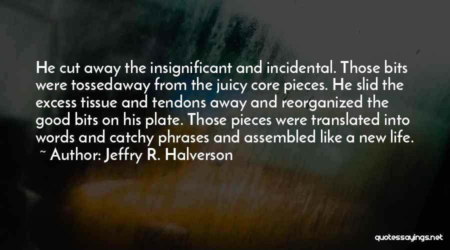 Jeffry R. Halverson Quotes 2024688