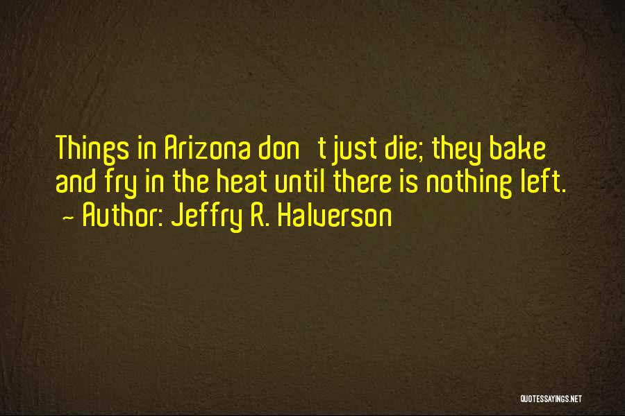 Jeffry R. Halverson Quotes 703317