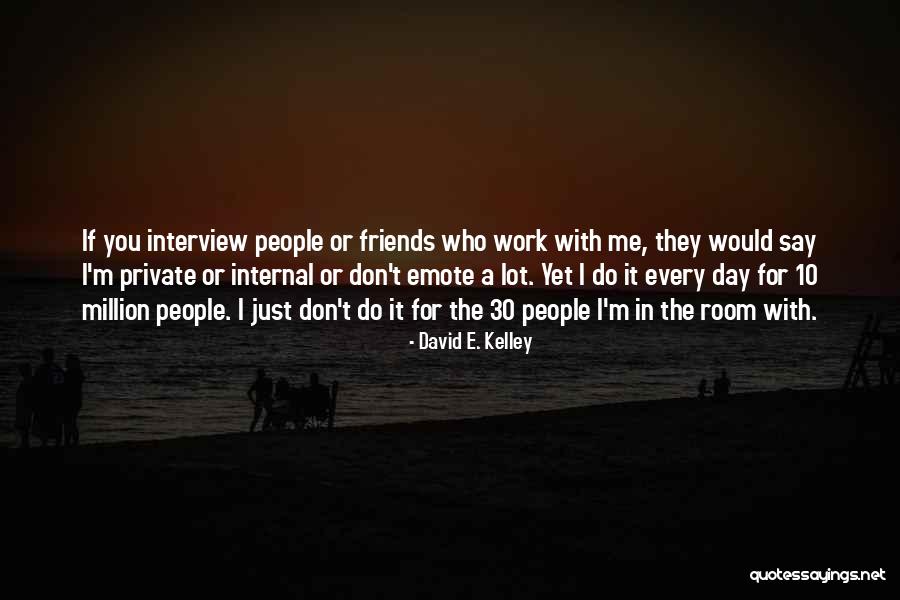 Jeftic Mom Quotes By David E. Kelley Jeftic Mom Quotes By David E. Kelley