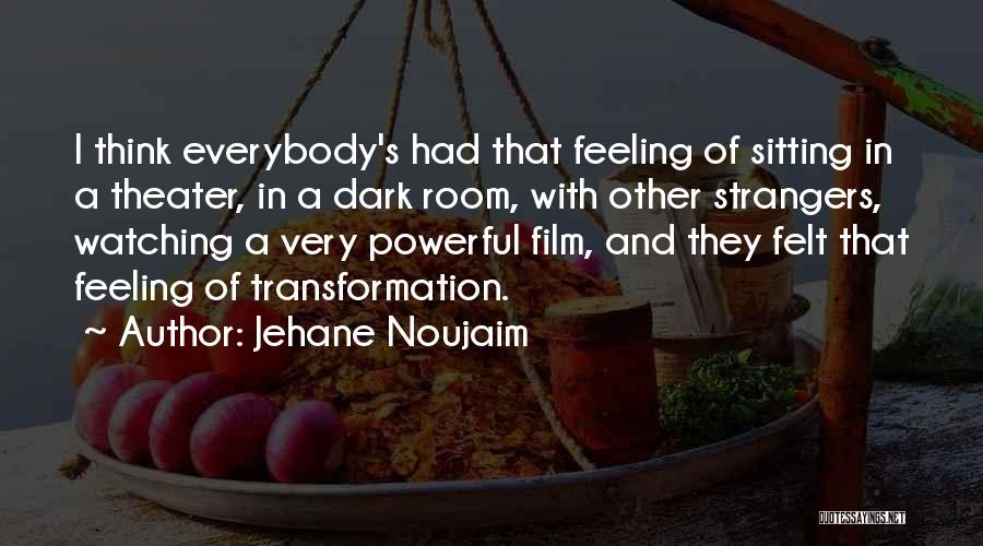 Jehane Noujaim Quotes 1267141