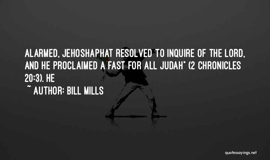 Jehoshaphat Quotes By Bill Mills