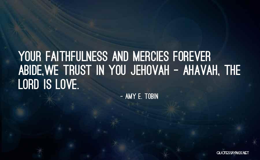 Jehovah God Quotes By Amy E. Tobin Jehovah God Quotes By Amy E. Tobin