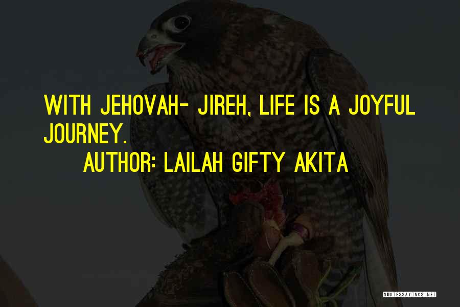 Jehovah Jireh Quotes By Lailah Gifty Akita