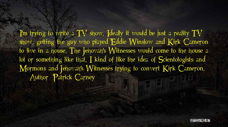 Jehovah Witnesses Quotes By Patrick Carney