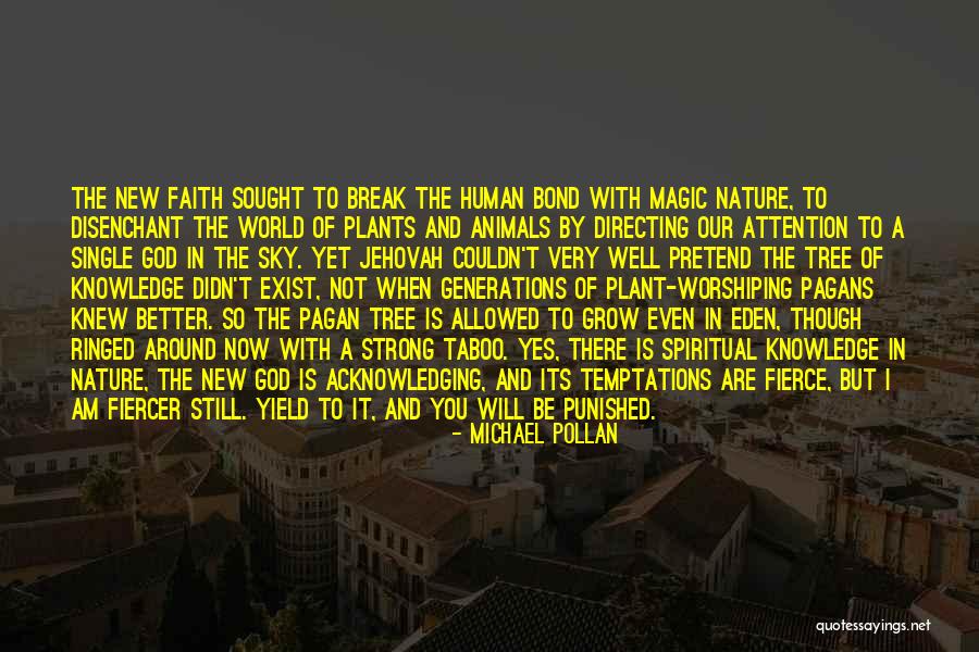 Jehovah's Quotes By Michael Pollan